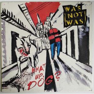 Was (Not Was) ‎– What Up, Dog?