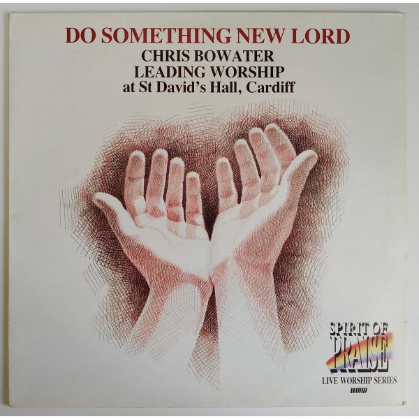 Chris Bowater - Do Something New Lord