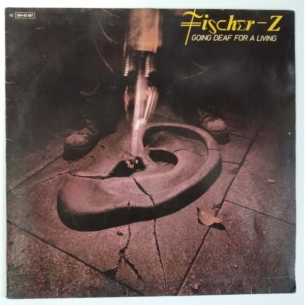 Fischer-Z - Going Deaf for a Living