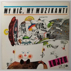 Lojzo - My nič, my muzikanti