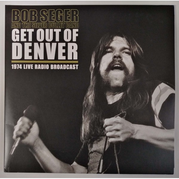 Bob Seger and The Silver Bullet Band - Get Out of Denver, 1974 Live Radio Broadcast