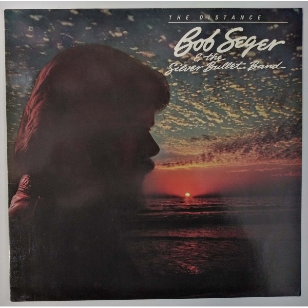 Bob Seger & The Silver Bullet Band - The Distance