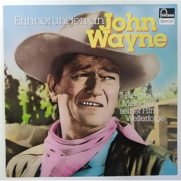 John Wayne - Die grossen melodien seiner Film-Welterfolge