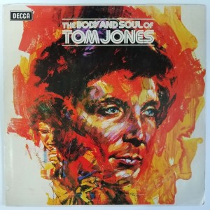 Tom Jones ‎- The Body and Soul of Tom Jones