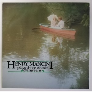 Henry Mancini - Henry Mancini Plays Those Classic Evergreens