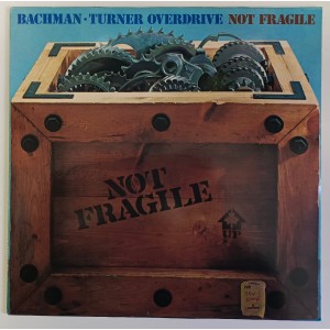 Bachman . Turner Overdrive - Not Fragile