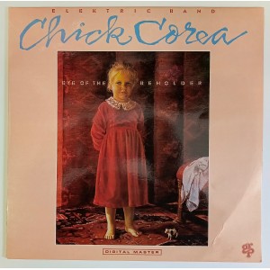 Chick Corea Elektric Band - Eye Of The Beholder