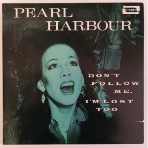 Pearl Harbour - Don't Follow Me, I'm Lost Too