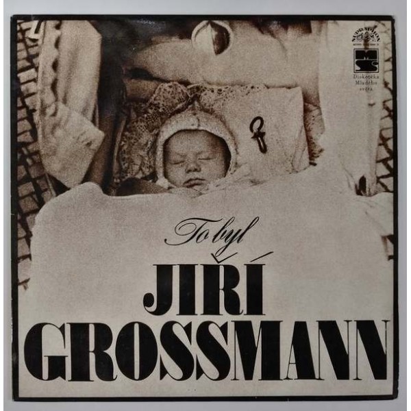 Jiří Grossmann ‎- To byl Jiří Grossmann