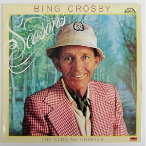 Bing Crosby ‎- Seasons (The Closing Chapter)