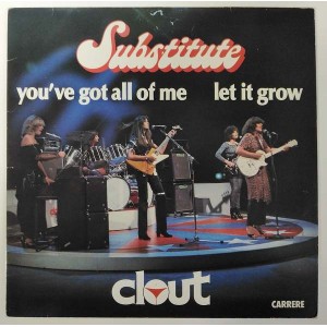 Clout - Substitute, You´ve got all of me,let it grow