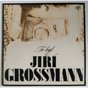 Jiří Grossmann ‎- To byl Jiří Grossman